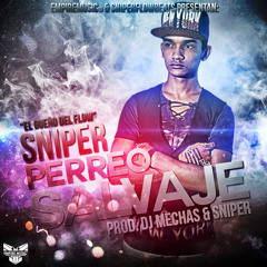 Perreo Salvaje Sniper El Dueño Del Flow Prod. SniperFlowBeats Dj Mechas Empire Music® Official