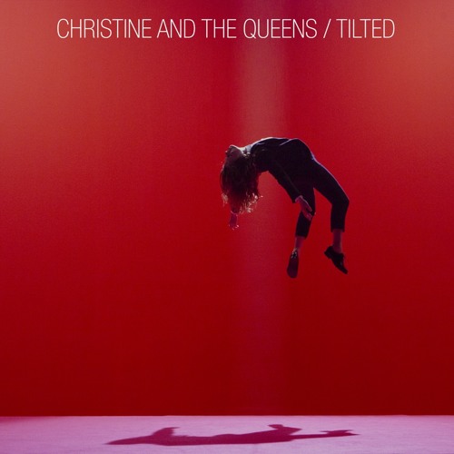 Stream Tilted by Christine and the Queens | Listen online for free on  SoundCloud