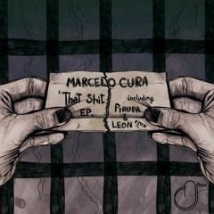 Marcelo Cura - That Shit (Snippet)