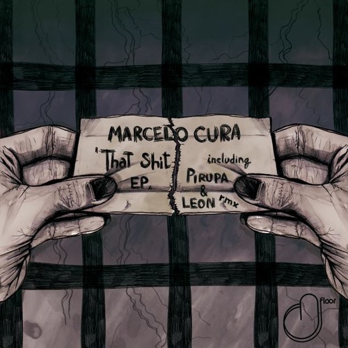 Marcelo Cura - That Shit EP (D-Floor rec)