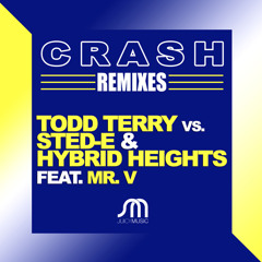 Todd Terry vs Sted-E & Hybrid Heights -Crash - Robbie Rivera & DJ Rooster Mix