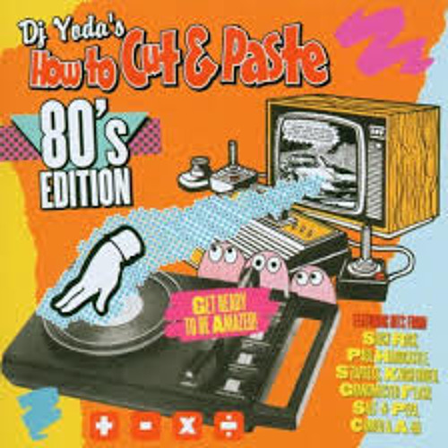 DJ Yoda - How To Cut And Paste 80's Edit