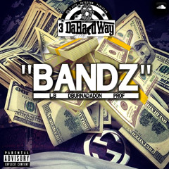 3 DaHardWay- "Bandz"