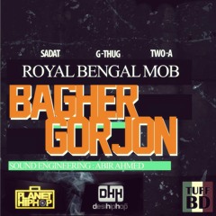 Bagher Gorjon - Royal Bengal Mob | Desi Hip Hop Inc