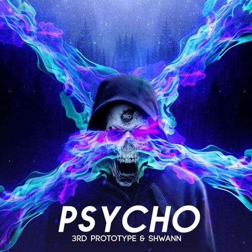 3rd Prototype & Shwann - Psycho (Original Mix)