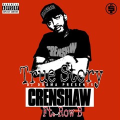Nipsey Hussle- True Story ft. Row B (freestyle)