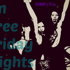 Im Free Friday Nights ft. Tru