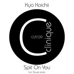 [CLR109] - Kyo Koichii - Spit On You EP