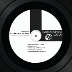 MikeSelf - So Many Years (Luis Pitti Remix)[ExperimentalTech Records]