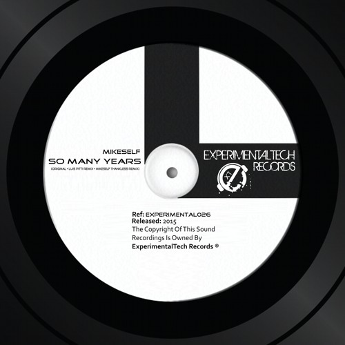 MikeSelf - So Many Years (Luis Pitti Remix)[ExperimentalTech Records]