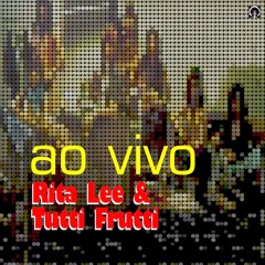 Rita Lee & Tutti Frutti - From The Beginning