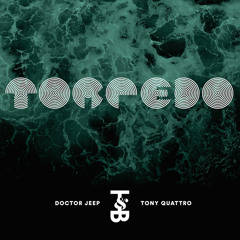Doctor Jeep & Tony Quattro - Torpedo