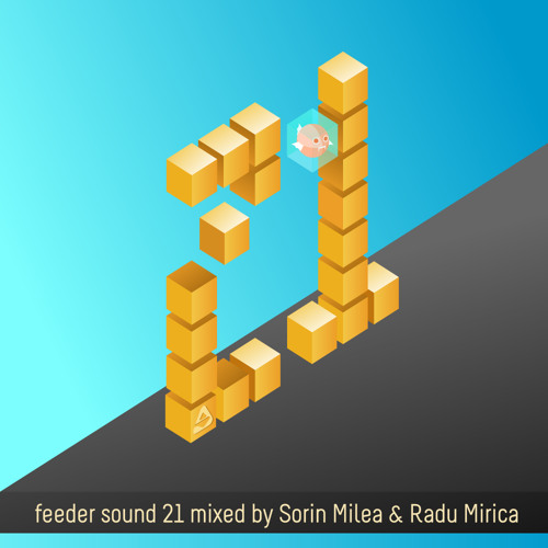 feeder sound 21 mixed by Sorin Milea & Radu Mirica