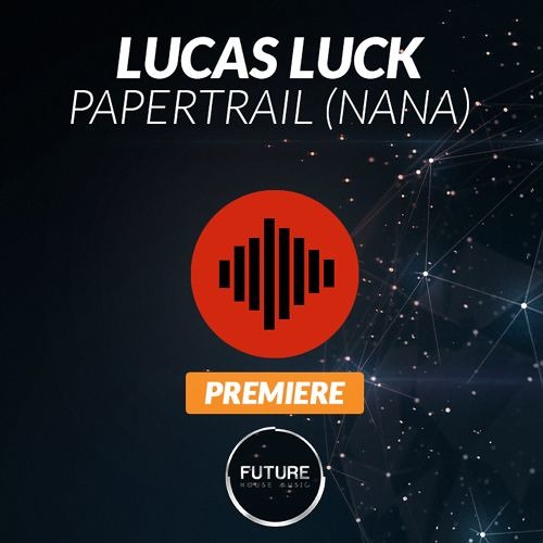 Lucas Luck - Paper Trail (NaNa)
