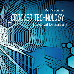 CROOKED TECHNOLOGY (SpiralBreaks)