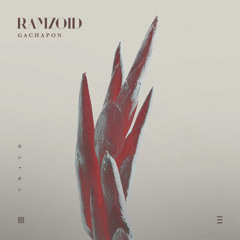 Ramzoid - Gachapon