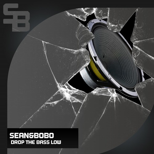 Sean&Bobo - Drop The Bass Low