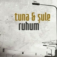 Tuna & şule -ruhum