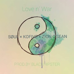 Love N' War Feat. Ko-Five, Zion O'Sean(Prod. BlackHipster)