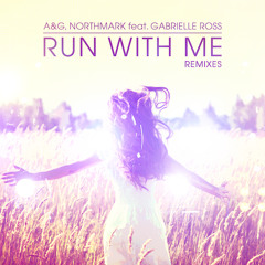 A&G, Northmark feat. Gabrielle Ross - Run With Me (Maestro Harrell Remix)