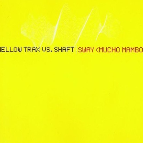 Mellow Trax vs. Shaft - Sway (Mucho Mambo) (Lars Palmas Remix)