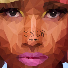 Only Ft. Drake, Lil Wayne And Chris Brown (Vices Remix)
