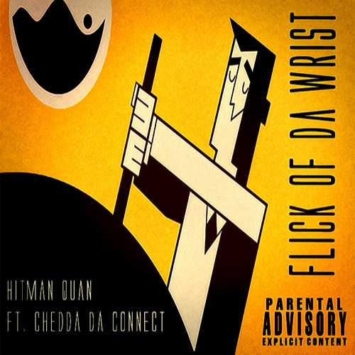 Flick Of Da Wrist Ft.Chedda Da Connect