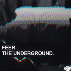 FEER The Underground 006 w/ iLLEGVL