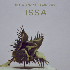 Kit Wilmans Fegradoe - Shruti - From the album Issa - Available April 14