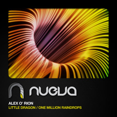 Alex O'Rion - One Million Raindrops (Original Mix) [Nueva]