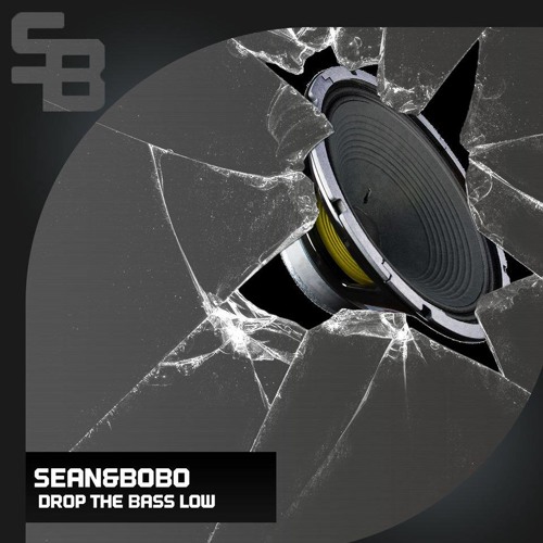 Sean&Bobo - Drop The Bass Low