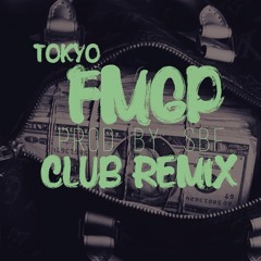 FMGP (CLUB VERSION) x @TokyoJapJunkie | Prod. By; @imSBF