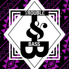 Trouble & Bass Radio
