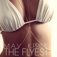 The Flyest (w/K.PRIME)