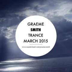 Graeme Smith - Trance March 2015 (03/03/2015)