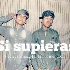 Si - Supieras - Pewee - Emece - Ft. - Frank - Mendoza - AUDIO - OFICIAL.mp3