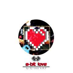 8-bit Love by Dj Loco A.M.P