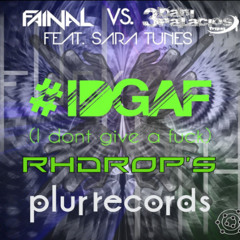 Fainal Vs. Dani3Palacios Ft. Sara Tunes - I Dont Give A Fuck (RhDrop's Remix)