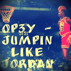 Op3y - Jumpin Like Jordan