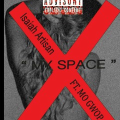 Isaiah Artisan ft. Mo Gwop - My Space