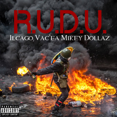 R.U.D.U. - ILCAGO FT VAC'EA & MIKEY DOLLAZ