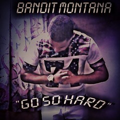 Bandit - Go So Hard