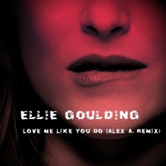 Ellie Goulding Love Me Like You DO (Alex A.  REMIX) preview