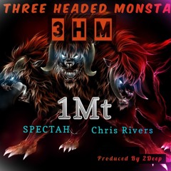 1Mt feat. Chris Rivers(Baby Pun) & Spectah - Three Headed Monsta (Prod.2DeepBeats)