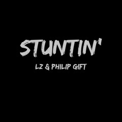 Stuntin' (feat. & prod. by Philip Gift)