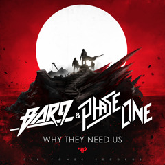 BAR9 & PhaseOne - Why They Need Us [OUT NOW ON FIREPOWER RECORDS]