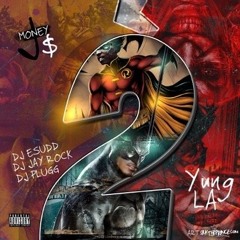 J Money & Yung L.A. - Push Up [Prod. By J Millz]