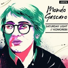 mondo gascaro - Saturday Light