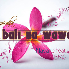Nayane feat BMS - M'bali Na Wawe