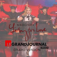 Madonna - Living For Love (Le Grand Journal Studio Version by MadonnaGreece)